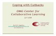 Coping with Cutbacks OMG Center for Collaborative Learning fileCoping with Cutbacks OMG Center for Collaborative Learning 2/11/09 Emil W. Angelica emil.angelica@ccgpartnership.com