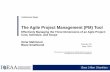 The Agile Project Management (PM) Tool - … · The Agile Project Management (PM) Tool ... What is “Agile” Software Development? ... input and visualization tools that