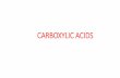 CARBOXYLIC ACIDS - University of Nairobi Personal … · Common Names of Carboxylic Acids 5 The common name of a carboxylic acid ... derivatives of benzoic acid, ... Acidity of Aromatic