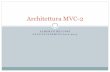 Architettura Model-View-Controller (MVC) · Approccio Model-View-Controller (MVC) Adottando l'approccio MVC e la tecnologia Servlet-JSP, un'applicazione web può essere realizzata