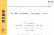 Java Programming Language - Basic - Huihoodocs.huihoo.com/services/pdf/00-Java-Basic-2004.pdf · Huihoo - Enterprise Open Source 1 Java Programming Language - Basic Peter.Cheng founder_chen@yahoo.com.cn