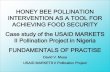 HONEY BEE POLLINATION INTERVENTION AS A … · The Definition of Apiculture •Apiculture is the science of the interaction of honeybees (Apis Mellifera),bumblebees ... IMPORTANCE