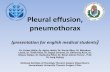 Pleural effusion, pneumothorax - Semmelweis Egyetemsemmelweis.hu/.../files/2016/09/Pleural-effusion-pneumothorax.pdf · Pleural effusion, pneumothorax (presentation for english medical