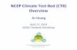 NCEPClimateTestBed(CTB) Overvie · CTB Overview 2. ... sponsored by OAR/CPO AO LOI Proposal NCEP Collaborator R2O O2R ... • CPO plans to fund to sustain the experimental NMME system