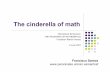 The cinderella of mathpersonales.unican.es/santosf/Talks/frontiers.pdf · The cinderella of math ... know that your algebra teacher Oystein Ore has published papers in graph theory?
