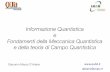 Informazione Quantistica e Fondamenti della …fisica.unipv.it/dida/Orientamento/2017-05-17/DAriano-17-05-2017.pdf · Informazione Quantistica e Fondamenti della Meccanica Quantistica