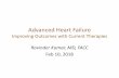 Advanced Heart Failure - iowaheartfoundation.org · Advanced Heart Failure Improving Outcomes with Current Therapies Ravinder Kumar, MD, FACC Feb 10, 2018