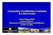Confusion & Controversies - University of Colorado … · Confusion & Controversies Victor Chang, M.D. Assistant Professor Department of Physical Medicine & Rehabilitation October