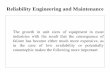 Reliability Engineering and Maintenance - ximb.ac.in · The growth in unit sizes of equipment in most ... Reliability Engineering and Maintenance 1. Prediction of the expected life