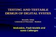 TESTING AND TESTABLE DESIGN OF DIGITAL SYSTESviren/Courses/2012/EE709/Lecture4.pdf · TESTING AND TESTABLE DESIGN OF DIGITAL SYSTES Kewal K. Saluja University of Wisconsin - Madison