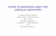 ASTM Standards and the Candle Industry - eca … · water baths. Containers exposed to hot water bath for 5 minutes, ... • Candle allowed to burn for 15 minutes to develop a wax