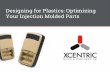 Designing for Plastics: Optimizing Your Injection · PDF file... Optimizing Your Injection ... Injection Molding Process and Rapid Injection Molding. Injection Molding Process Plastic