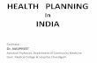 Health Planning in India lectures/Community Medicine/Health... · construction of PHCs, buildings ... speedy construction ...