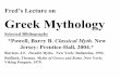 Fred’s Lecture on Greek Mythology - cultus.hk Mythology... · Fred’s Lecture on Greek Mythology Selected Bibliography *Powell, Barry B. Classical Myth.New Jersey: Prentice-Hall,
