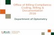 Office of Billing Compliance: Coding, Billing ...2).pdf · • The 2016 CPT® code set adds . 65785. ... CORRECT CODING PRACTICE IS PART OF GOOD MEDICAL CARE . ... Step 1: •Amount