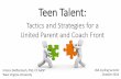 Tactics and Strategies for a United Parent and Coach … · - Alfie Kohn . Mindset List by Beloit College – 2014 H.S. Graduates Born in 1996. ... PowerPoint Presentation Author: