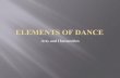 ELEMENTS OF DANCE - Central Hardin Bandcentralhardinband.org/wp-content/uploads/2017/02/Elements-of-Dance... · Actions ⬜ What are the dancers doing? ⬜ This element of dance includes