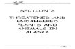 SECTION 2 THREATENED AND ENDANGERED PLANTS AND ANIMALS IN ALASKA · Center for Alaskan Coastal Studies 2003 23 Endangered Species Curriculum SECTION 2 THREATENED AND ENDANGERED PLANTS