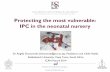 Protecting the most vulnerable: IPC in the neonatal … · Protecting the most vulnerable: IPC in the neonatal nursery ... • Need strict SOP for management of EBM & DBM ... •