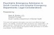 Psychiatric Emergency Admission in South Carolina … · South Carolina and Hospital Emergency Departments: Legal Considerations Presented by: ... (“ED”)+ Basic EMTALA ... same