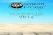 Summer Courses 2016 - Sutton College · Summer Courses 2016 Sutton College, St Nicholas Way, ... Business & Accounts Book-Keeping Level 1 S10A9P15NV Mon 12:35-15:05 8 25/04/16 £131.00