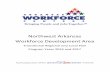 Northwest Arkansas Workforce Development Area Local Plans/NW... · 2017-08-02 · Northwest Arkansas Workforce Development Area ... Madison County 15,740 $514,245,000 $32,671 $39,158