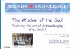 The Wisdom of the Soul - Wissen wirkt. · The Wisdom of the Soul ... Martina Reinhart Martina Reinhart Marina Mather ... Linking the Cosmic (Advaita) and the Human 13