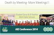 Death by Meeting- More Meetings!! - aieconference.net · Facilitate the meeting and keep it focused and on time. ... •Read or listen to “Death by Meeting” to solidify your learning.