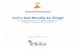 Let’s Get Ready to Sing! - Teach Preschool · Let’s Get Ready to Sing! ... help you plan out and ... If you want your little singers to sing out with confidence then choose songs