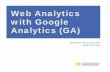 Web Analytics with Google Analytics (GA) - College … · Web Analytics with Google Analytics (GA) ... like all pages in Google analytics, the date range manager and a help ... Web