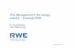 Risk Management in the energy industry – Example RWE · RWE Innogy I 26.11.2013 Risk Management in the energy industry – Example RWE ... RWE Innogy I 26.11.2013 slide 2 Agenda