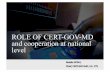 ROLE OF CERT-GOV-MD and cooperation at national … · § Provide awareness, education & trainings Benefits of CERT-GOV-MD. THREATS CYBERSECURITY. THREATS ... § Mainframe systems