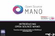 INTRODUCING OPEN SOURCE MANO · Config. vSwitch Config. NIC Config. Acceleration Config. ... Basic NSD BASIC AND HAND-MADE NETWORK SERVICE ... •No other commercial distros were