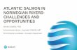Statkraft management and Atlantic salmon - RiverNet · Nepal 34 MW Philippines 293 MW Brazil 2 ... Escape from fish farms and sea lice. 4 ... Critical low level of Atlantic salmon