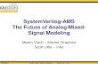 SystemVerilog-AMS The Future of Analog/Mixed- Signal Modelingvideos.accellera.org/.../sva87t9md44hs/systemverilog-ams.pdf · SystemVerilog-AMS The Future of Analog/Mixed-Signal Modeling