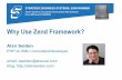 blog:  email: aseiden@sbsusa slides/Why-Use... · Why Use Zend Framework? Alan Seiden PHP on IBM i consultant/developer email: aseiden@sbsusa.com blog: