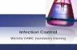 Infection Control - Wichita · Goal of Infection Control ... Organizations (JCAHO) and OSHA require training ... stay infectious for at least a month on a