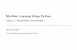 Machine Learning Using Python - marcelscharth.commarcelscharth.com/ml/ML-02 Regularised Linear Models.pdf · Machine Learning Using Python Lesson 2: Regularised Linear Models Marcel