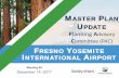 Planning Advisory C - Fresno Airports Master Plan · Advantages o Less pavement cost Disadvantages ... * One program objective is to provide Passenger Boarding Bridges at all gates.