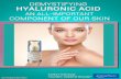 De-mystifying Hyaluronic Acid: Magic For The SkinSerum+Report.… · De-mystifying Hyaluronic Acid: Magic For The Skin Hyaluronic Acid (also called Sodium Hyaluronate or simply HA),