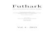 Futhark: International Journal of Runic Studies 4 (2013)uu.diva-portal.org/smash/get/diva2:682688/FULLTEXT01.pdf · International Journal of Runic Studies Main editors James E. Knirk