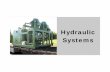 Hydraulic Systems - CMA/Flodyne/Hydradyne - … · Hydraulic Systems . ... Integrated Turnkey Hydraulic System . Another Custom Solution by ... Unique Space Saving Design