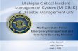 Michigan Critical Incident Management System (MI … · Provide access to live data feeds and other geo processing tools . During Incident •Imagery Requests (USGS)