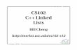 Data Structures - CSCI 102 CS102 C++ Linked Listsstejada/csci102/slides/exam2/06a_linkedlist.pdf · Fast insertion at end of list Disadvantages: Requires one contiguous block of memory