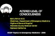 ALTERED LEVEL OF CONSCIOUSNESS - Continuing … · 2006-12-07 · ALTERED LEVEL OF CONSCIOUSNESS Barry Simon M.D. Chairman, Department of Emergency Medicine Highland General Hospital