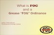 Grease “FOG” Ordinance - WWOA.org · Grease “FOG” Ordinance. Author: Rand Ackroyd. Plumbing and Drainage Institute. FOG Fats, ... installed in a sanitary drainage system to