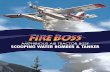 AMPHIBIOUS AIR TRACTOR 802F SCOOPING WATER BOMBER … · AMPHIBIOUS AIR TRACTOR 802F. SCOOPING WATER BOMBER & TANKER. The Fire Boss is the ideal air tanker for ... The Fire Boss scooping
