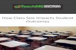 How Class Size Impacts Student Outcomes · How Class Size Impacts Student Outcomes . DOES CLASS SIZE MATTER? ... This opinion has a popular proponent in Malcolm Gladwell, who uses