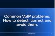 Common VoIP problems, - MikroTik · Common VoIP problems, How to detect, ... Using RouterOS packet sniffer & wireshark 4) ... Enable the “dropped packets” view.