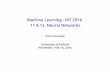 Machine Learning - MT 2016 11 & 12. Neural Networks · Machine Learning - MT 2016 11 & 12. Neural Networks Varun Kanade University of Oxford November 14 & 16, 2016